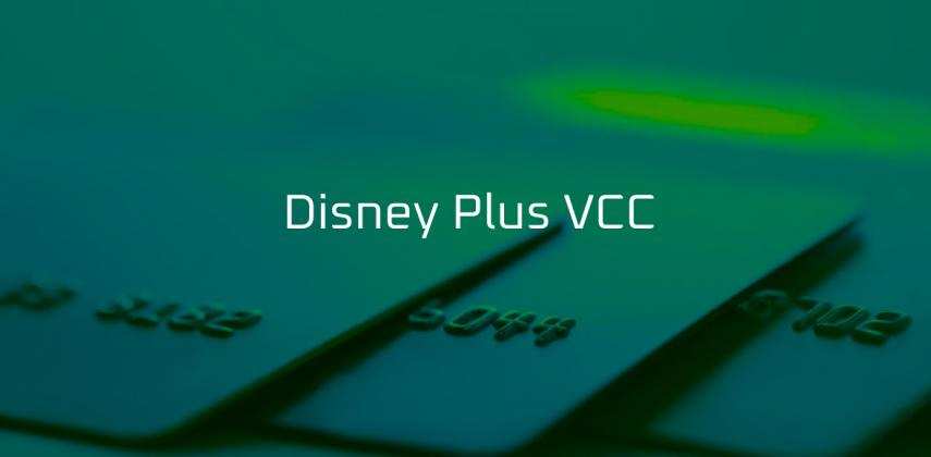 Disney Plus VCC: Affordable Virtual Credit Cards That Work