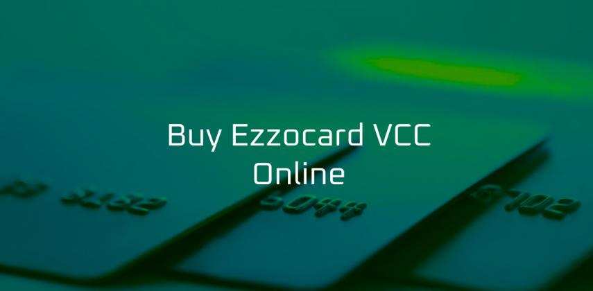 Buy Ezzocard VCC Online: Instant Delivery, No ID Required